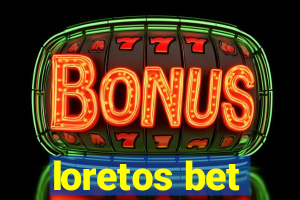 loretos bet